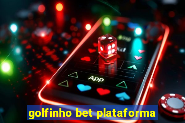 golfinho bet plataforma